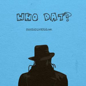 Who Dat? (Explicit)