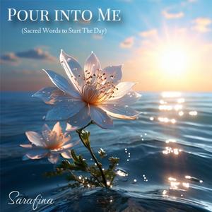 Pour into Me (Sacred Words to Start the Day)