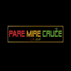 Pare Mire Cruce (Explicit)