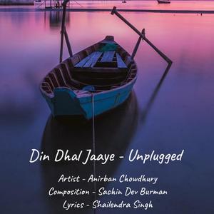 Din Dhal Jaaye (Unplugged)