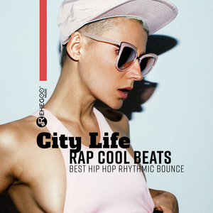 City Life Rap Cool Beats: Best Hip Hop Rhythmic Bounce