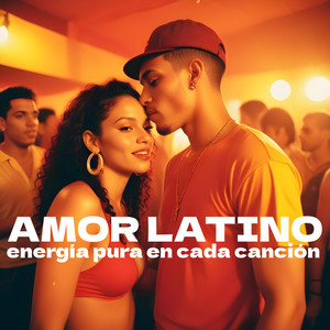 Amor Latino (Energia Pura en Cada Canción)