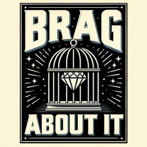 BRAG ABOUT IT (Explicit)