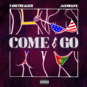 Come And Go(feat. Jay$uave) (Explicit)