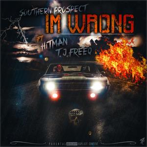 Im Wrong (feat. Hitman & T.J. Freeq) [Explicit]