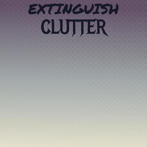 Extinguish Clutter