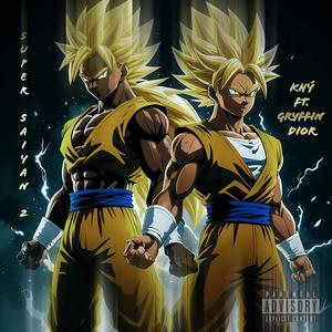 SUPER SAIYAN 2 (feat. Gryffin Dior) (Explicit)