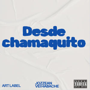 Desde Chamaquito (Explicit)