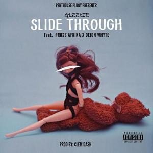 Slide Through (feat. Pross Afrika & Dieon Whyte) [Explicit]