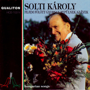 Hungarian Songs As Sung by Karoly Solti