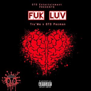 Fuk Luv (feat. Tru' Me) [Explicit]