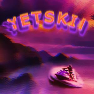 YETSKI! (Explicit)