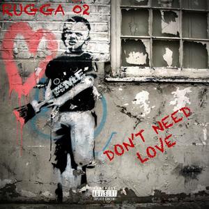 Don't need love (Explicit)