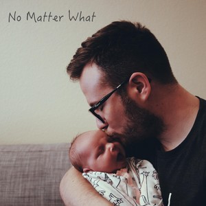 No Matter What