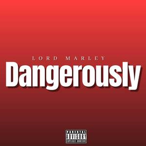Dangerously