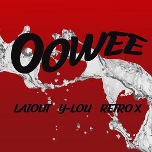 OOWEE (feat. Retro X & LAIOUT) (Explicit)