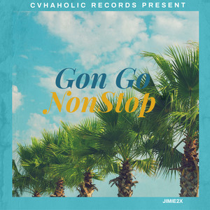 Gon Go (NonStop) [Explicit]