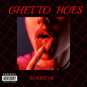 Ghetto Hoes (Explicit)