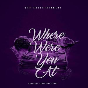 Where Were You At(feat. Esavv) (Explicit)