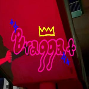 Bragga+ (Explicit)