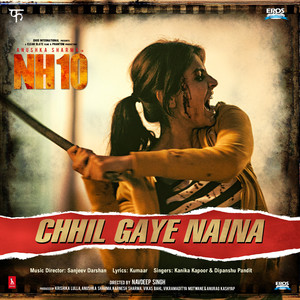 Chhil Gaye Naina (From "NH10")