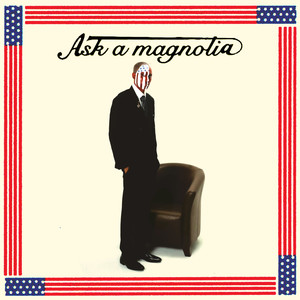 Ask a Magnolia (Explicit)