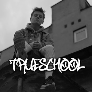 Trueschool? (Explicit)