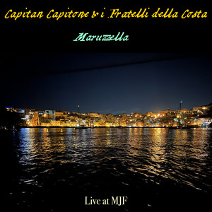 Maruzzella - Live at MJF (Capitan capitone & i fratelli della costa)