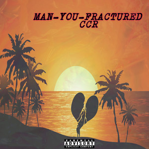 Man-You-Fractured (Explicit)