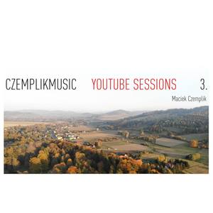 Czemplikmusic YouTube Sessions 3.