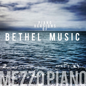 Piano Versions of Bethel Music