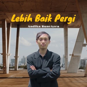 Lebih Baik Pergi