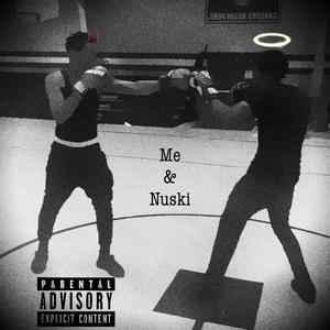 Me & Nuskiii (Explicit)