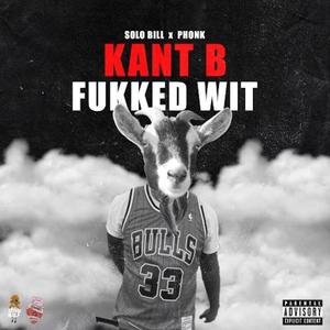 Kan't Be Fukked Wit (feat. Phonk) (Explicit)
