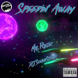 Speedin' Away (feat. Mr Poetic) Lovepayne92) [Explicit]