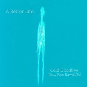Cold Goodbye (feat. Pete Rawcliffe)