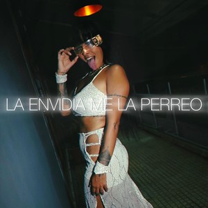 La Envidia Me La Perreo