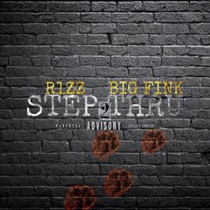 STEP THRU 2 (feat. Big Fink) [Explicit]