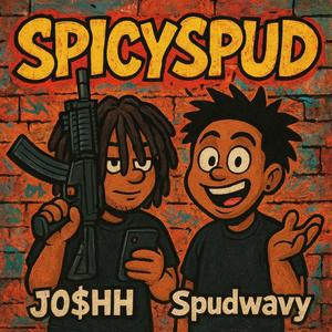 SPICYSPUD (feat. Spudwavy) (Explicit)