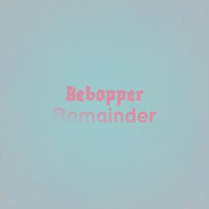 Bebopper Remainder