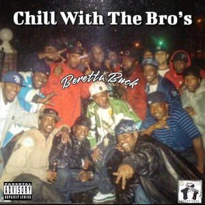 Chill With The Bro's (Explicit)