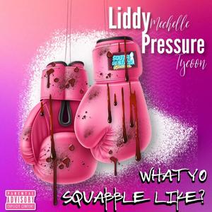 What yo squabble like (feat. Pressure Tycoon) [Explicit]