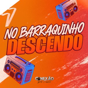 No Barraquinho Descendo (Explicit)