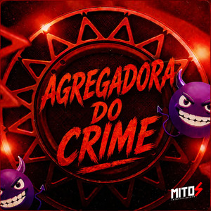 Agregadora Do Crime (Explicit)