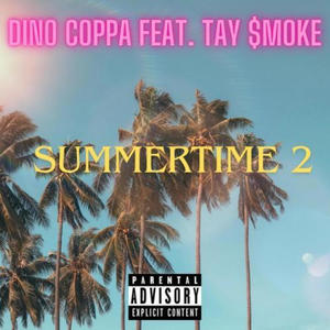 Summertime 2 (feat. Tay $moke) [Explicit]