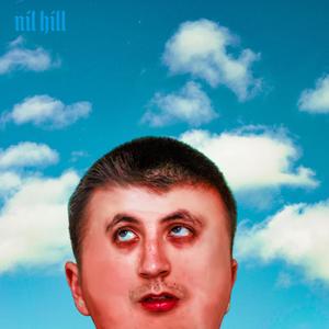 Nil Hill (Explicit)