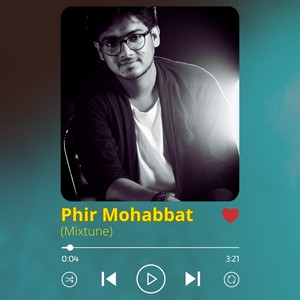 Phir Mohabbat (Mixtune Version)