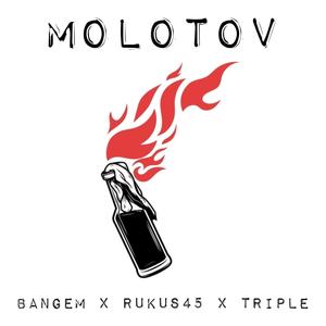 Molotov (feat. Rukus45 & Triple) [Explicit]