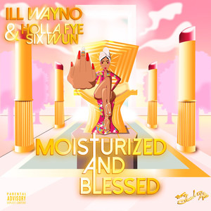 Moisturized And Blessed (Explicit)