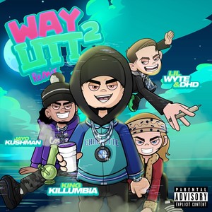 Way 2 Litt[feat. DhD, Lil Wyte & King Killumbia] (Remix|Explicit)